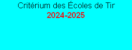 Critérium des Écoles de Tir
2024-2025
   
