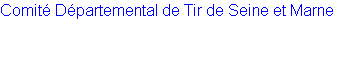 Comité Départemental de Tir de Seine et Marne