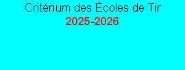 Critérium des Écoles de Tir
2025-2026
   
